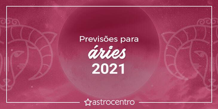 Previsões de Áries para 2021