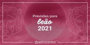 previsões de leão para 2021