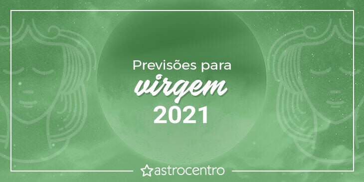 Previsões de Virgem para 2021