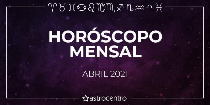 horoscopo mensal 2021 abril